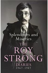 Splendours and Miseries: The Roy Strong Diaries, 1967-87
