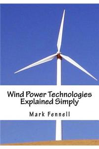 Wind Power Technologies Explained Simply