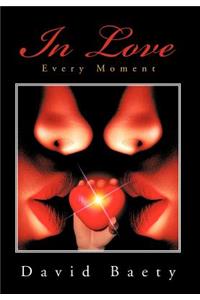 In Love Every Moment