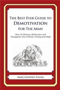 Best Ever Guide to Demotivation for The Army