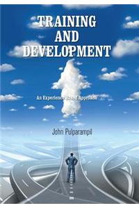 Training and Development: An Experience Based Approach