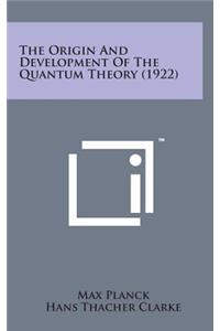 The Origin and Development of the Quantum Theory (1922)