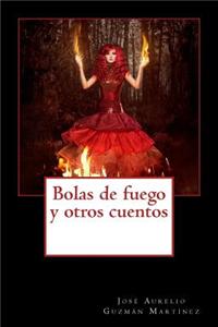 Bolas de fuego y otros cuentos