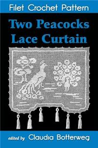 Two Peacocks Lace Curtain Filet Crochet Pattern