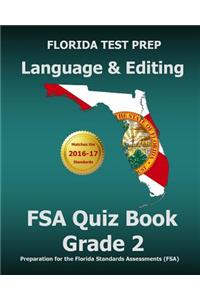 Florida Test Prep Language & Editing FSA Quiz Book Grade 2: Preparation for the Florida Standards Assessments (FSA)