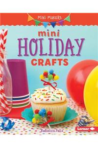 Mini Holiday Crafts