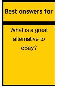 Best Answers for What Is a Great Alternative to Ebay?