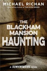 Blackham Mansion Haunting