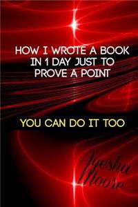 How I Wrote A Book In 1 Day, Just To Prove A Point