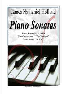 James Nathaniel Holland Piano Sonatas: New Sonatas for Solo Piano Nos. 1 2 and 3