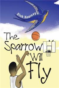 The Sparrow Will Fly