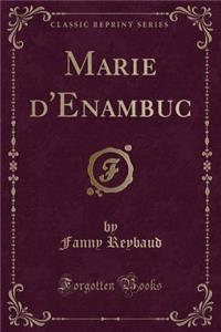 Marie d'Enambuc (Classic Reprint)