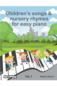 Children's songs & nursery rhymes for easy piano. Vol 1.