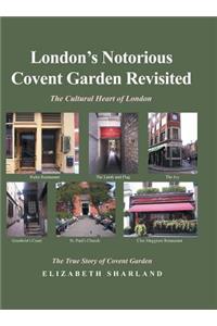 London's Notorious Covent Garden Revisited