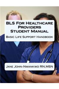 BLS For Healthcare Providers Student Manual