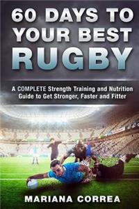 60 DAYS To YOUR BEST RUGBY