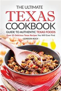 The Ultimate Texas Cookbook - Guide to Authentic Texas Foods