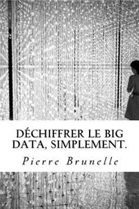 Déchiffrer le Big Data, Simplement.