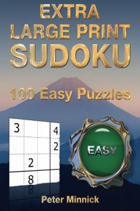 Extra Large Print Sudoku 9 X 9: 100 Easy Puzzles