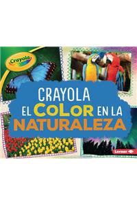 Crayola (R) El Color En La Naturaleza (Crayola (R) Color in Nature)