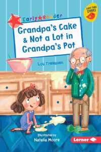 Grandpa's Cake & Not a Lot in Grandpa's Pot