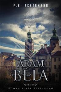 Aram BÃ©la: Roman Einer Bekehrung