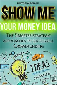 Show Me Your Money Idea