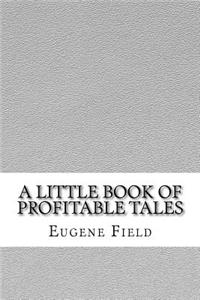 A Little Book of Profitable Tales