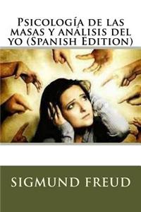 Psicología de las masas y análisis del yo (Spanish Edition)