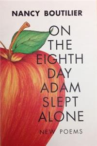 On the Eighth Day Adam Slept Alone