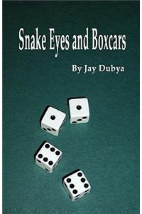 Snake Eyes and Boxcars