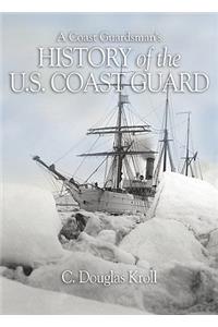 Coast Guardsman's History of the U.S. Coast Guard