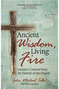 Ancient Wisdom, Living Fire