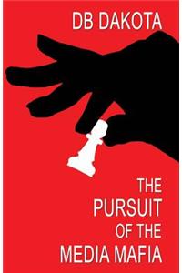 The Pursuit of the Media Mafia