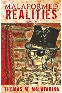 Malaformed Realities Volume 2