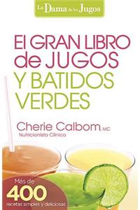 El Gran Libro de Jugos Y Batidos Verdes