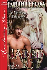 Jaded [The Moonlight Breed 9] (Siren Publishing Everlasting Classic Manlove)