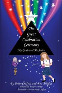 The Great Celebration Ceremony: My Genie and Me Series Book 2