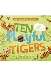 Ten Playful Tigers: A Back-And-Forth Counting Book