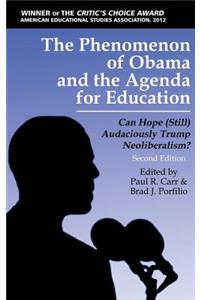 The Phenomenon of Obama and the Agenda for Education: Can Hope (Still)Audaciously Trump Neoliberalism? (Second Edition) (HC)