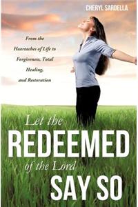 Let the Redeemed of the Lord Say So