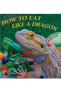 How to Eat Like a Dragon