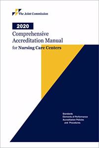 2020 Comprehensive Accreditation Manual for Nursing Care Centers (Camncc)