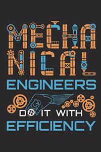 Mechanical Engineers Do It With Efficiency