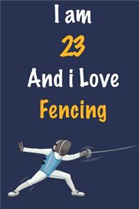 I am 23 And i Love Fencing