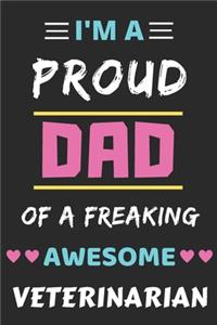 I'm A Proud Dad Of A Freaking Awesome Veterinarian