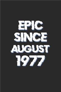 Epic Since August 1977 Notebook Birthday Gift