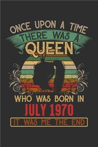 Once Upon A Time There Was A Queen Who Was Born In July 1970 It Was Me The End