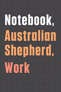 Notebook, Australian Shepherd, Work