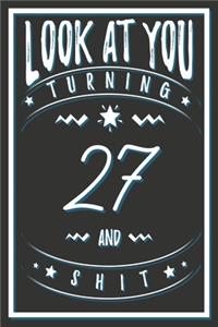 Look At You Turning 27 And Shit